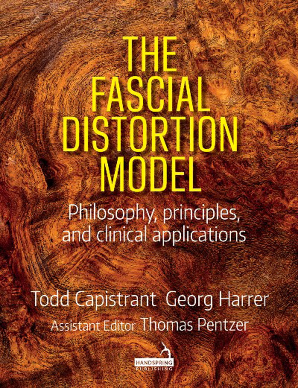 The Fascial Distortion Model Philosophy, Principles and Clinical Applications 