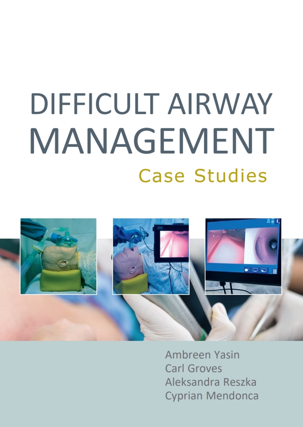 Difficult Airway Management: Case Studies 1st Edition