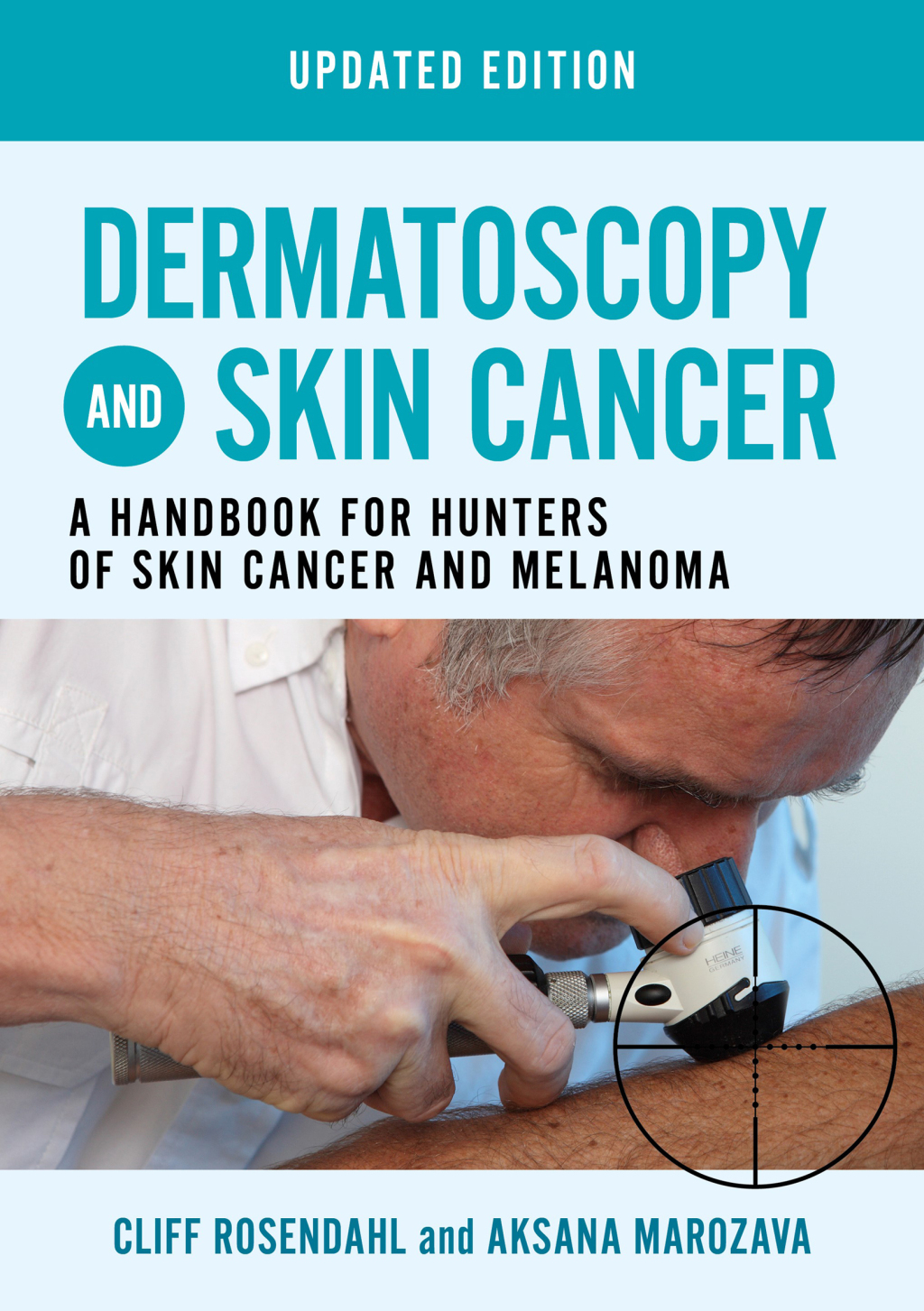 Dermatoscopy and Skin Cancer, updated edition A handbook for hunters of skin cancer and melanoma 