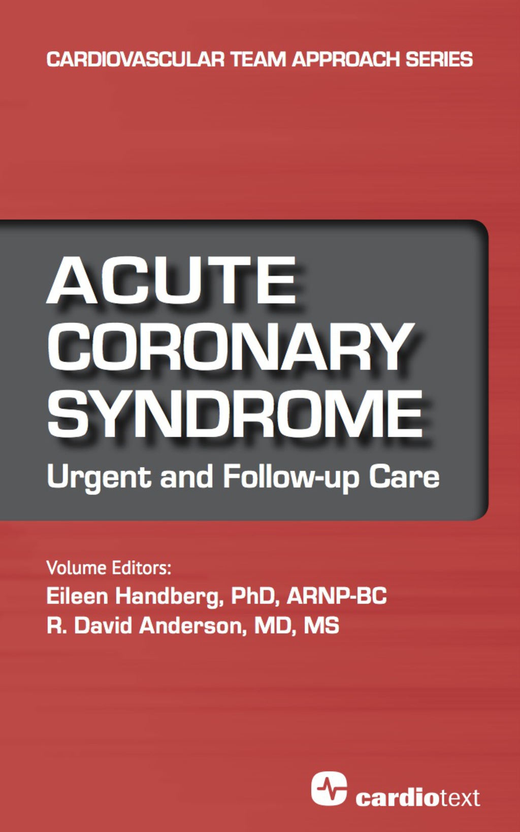 Acute Coronary Syndrome Urgent and Follow-up Care 1st Edition