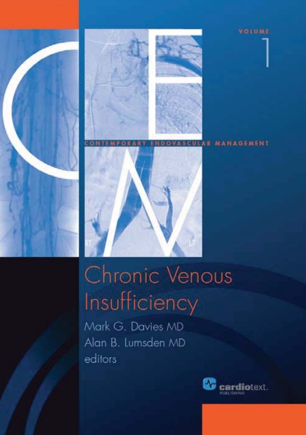 Chronic Venous Insufficiency Contemporary Endovascular Management (Volume 1) 1st Edition