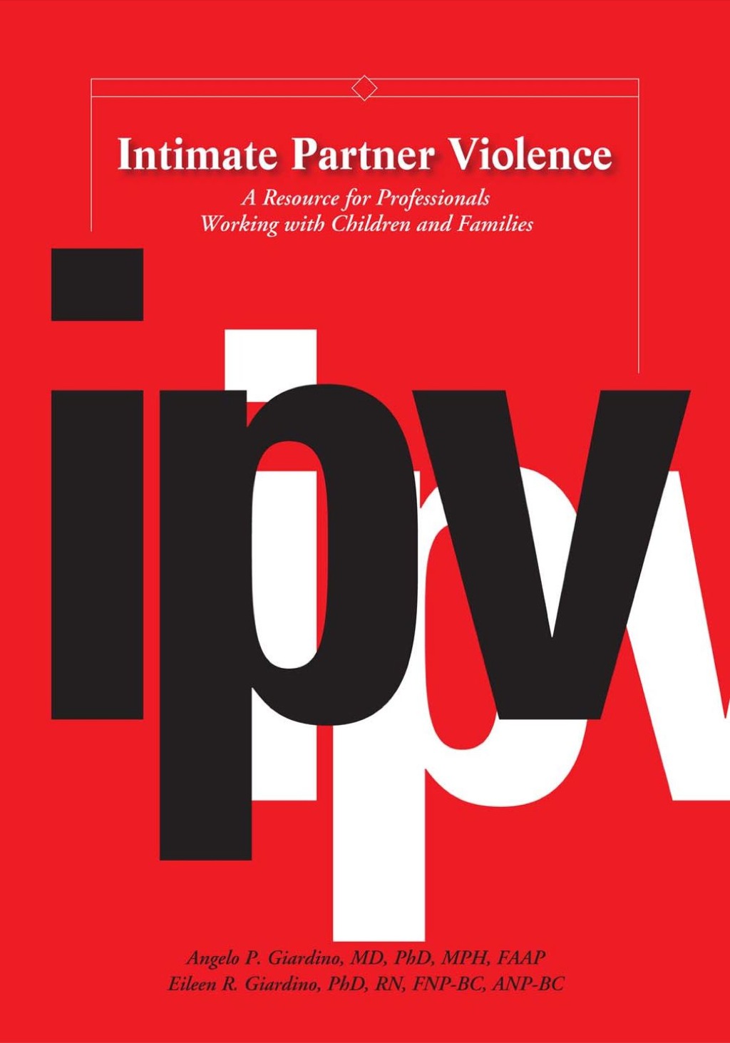 Intimate Partner Violence A Resource for Professionals Working With Children and Families 