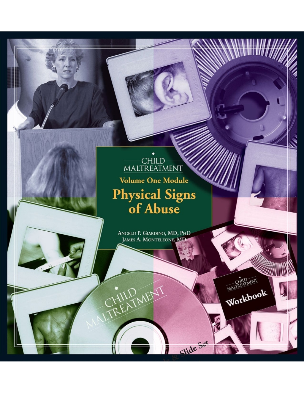 Child Maltreatment, Volume 1 Module Physical Signs of Abuse 