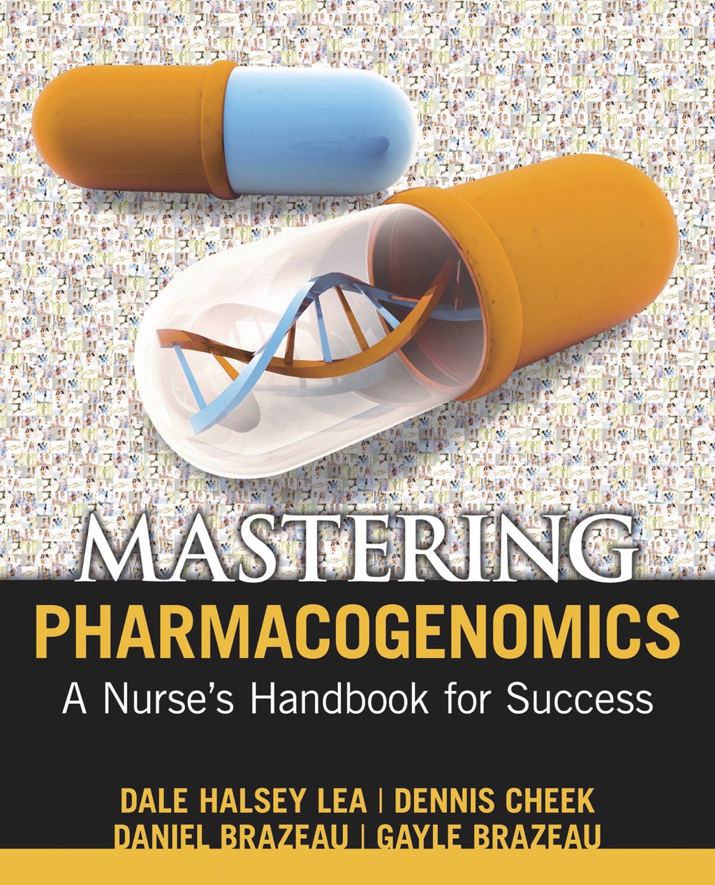 Mastering Pharmacogenomics: A NurseÃ¢â‚¬â„¢s Handbook for Success 
