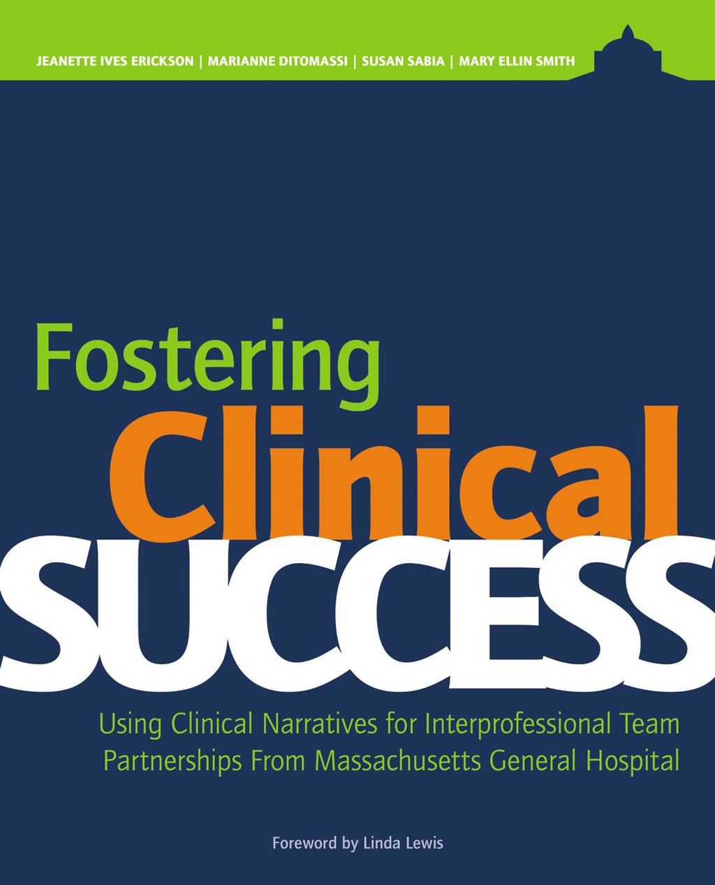 Fostering Clinical Success:Using Clinical Narratives for Interprofessional Team Partnerships From Massachusetts General 