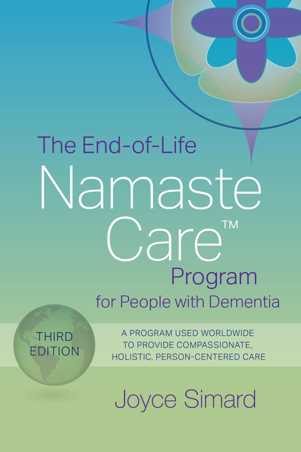 The End-of-Life Namaste Care Program for People with Dementia 3rd Edition
