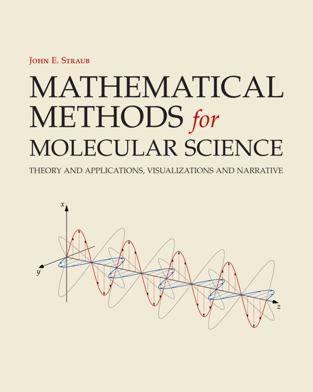 Mathematical Methods for Molecular Science Theory and Applications, Visualizations and Narrative 