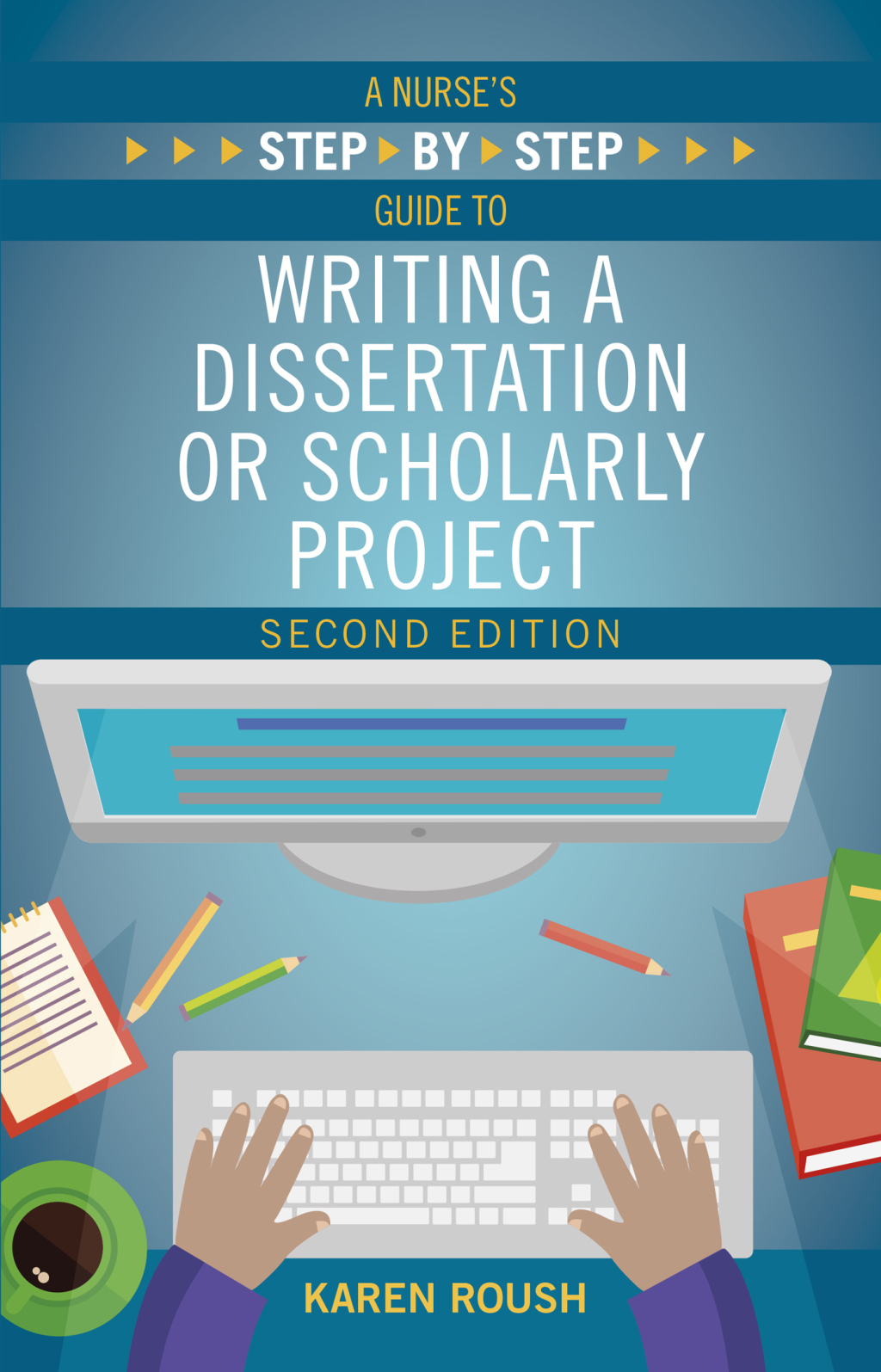 A NurseÃ¢â‚¬â„¢s Step By-Step Guide to Writing a Dissertation or Scholarly Project 2nd Edition