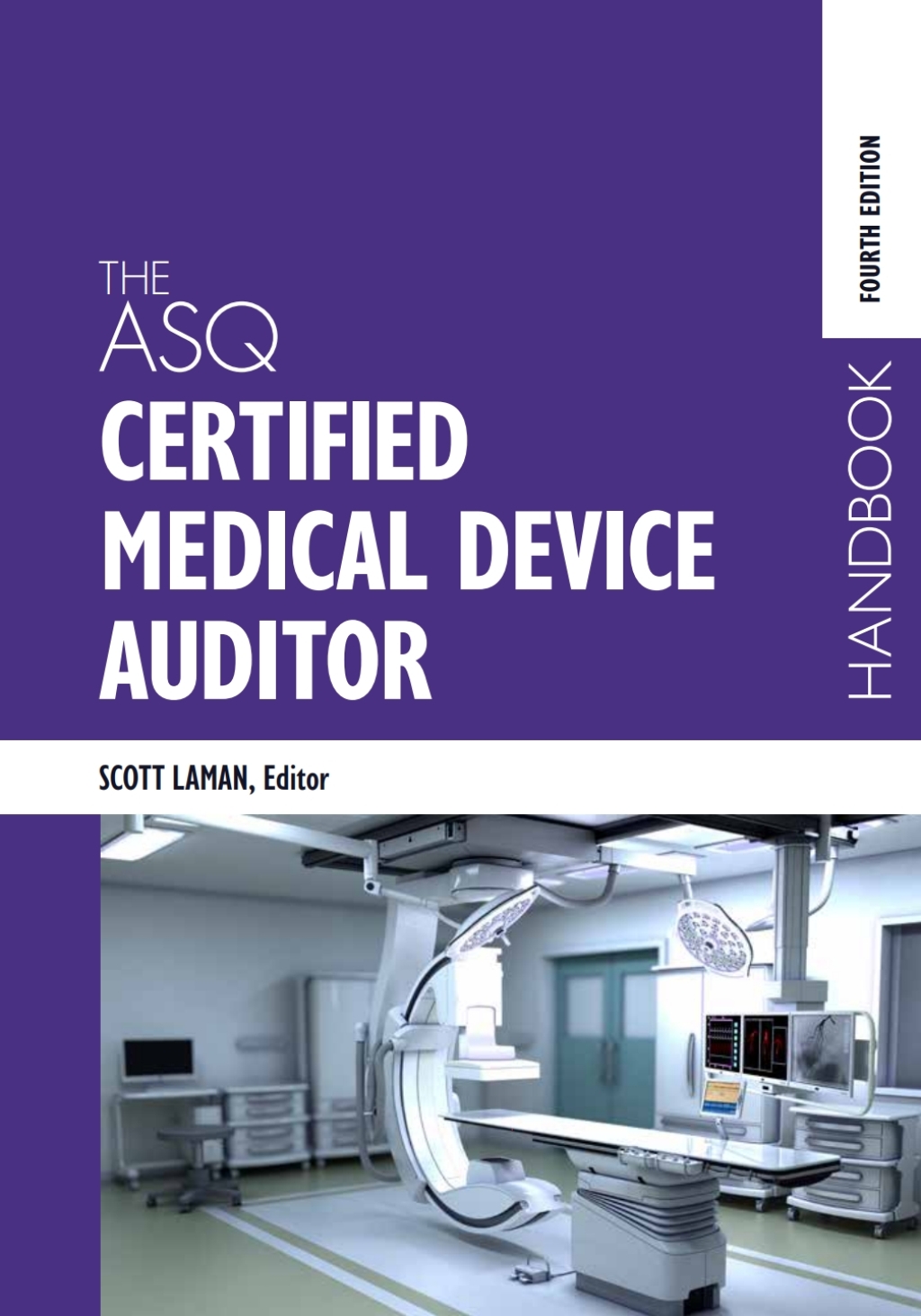 The ASQ Certified Medical Device Auditor Handbook 4th Edition