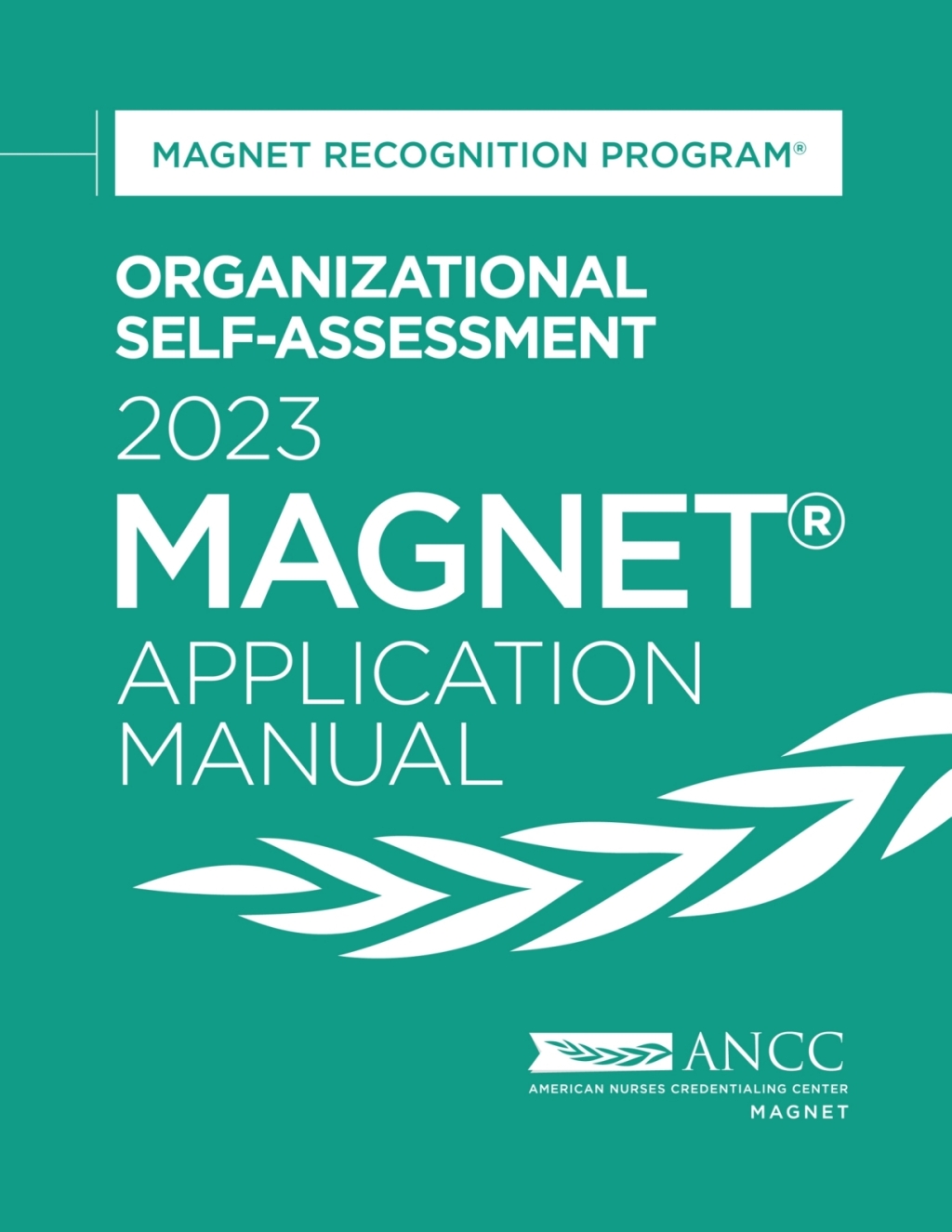 Organizational Self-Assessment 2023 Magnet Application Manual MagnetÃ‚Â® Recognition Program 