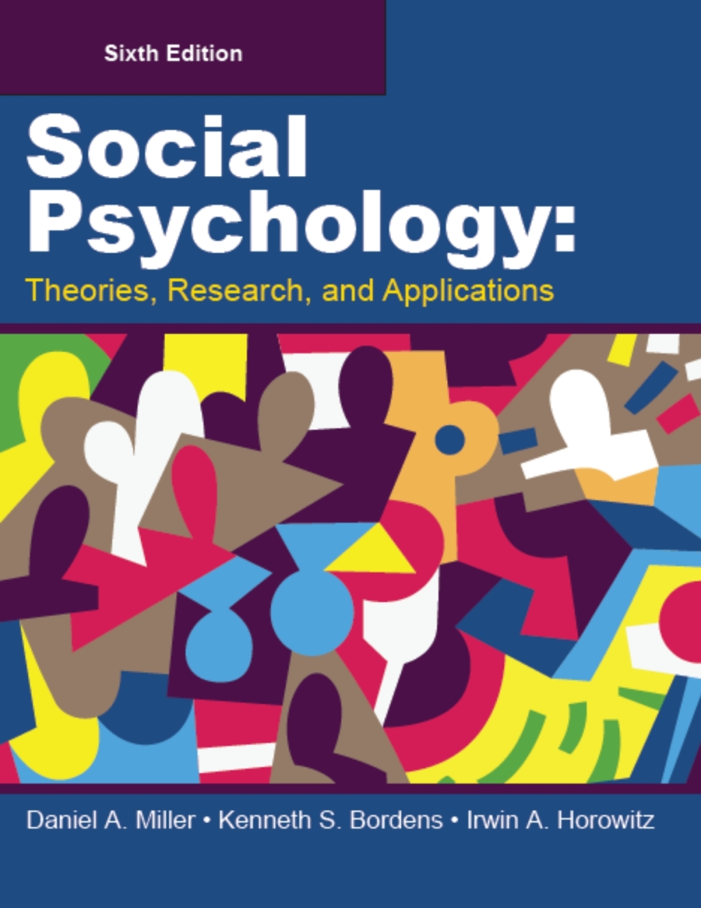 Social Psychology: Theories, Research, and Applications 6th Edition