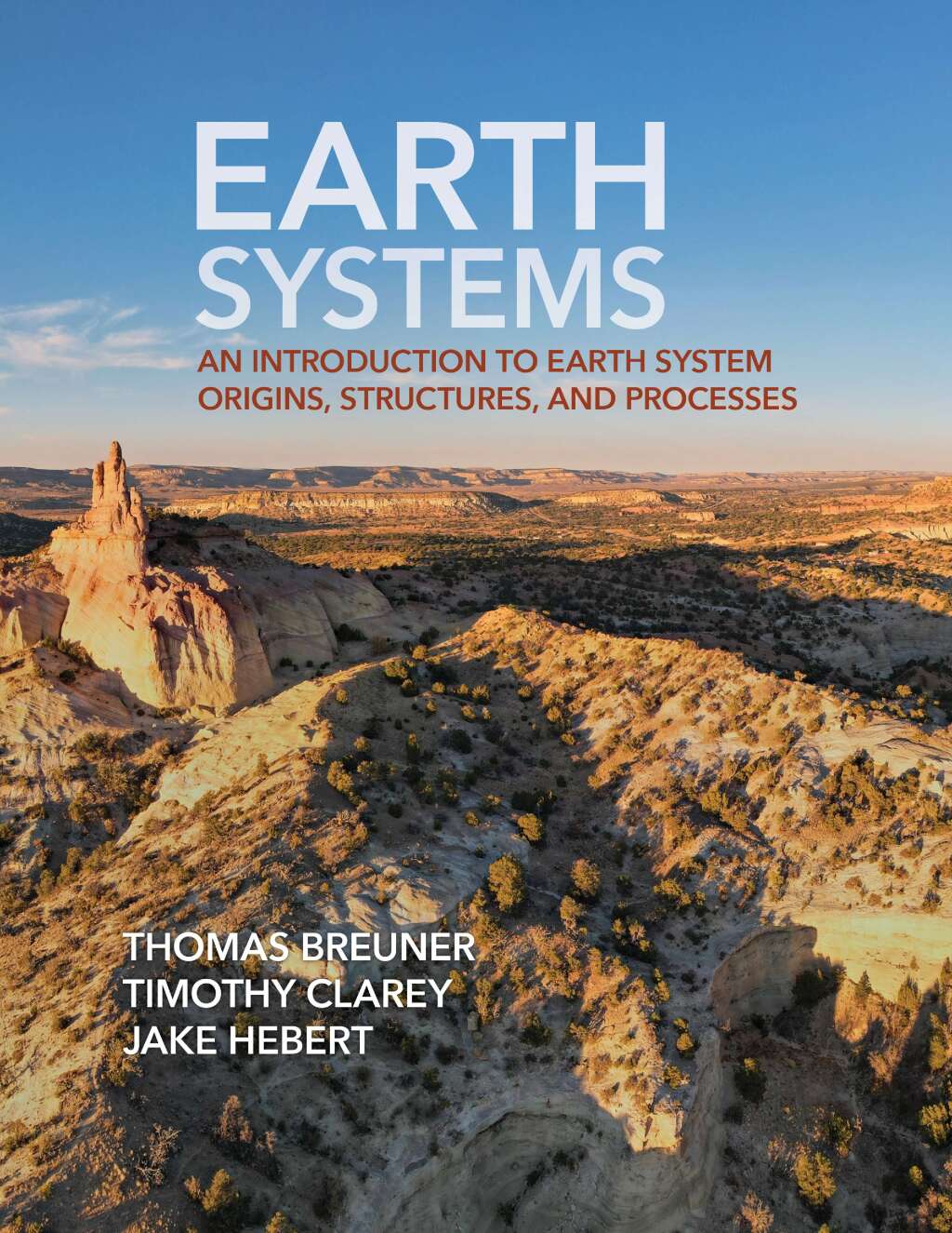 Earth Systems: An Introduction to Earth System Origins, Structures, and Processes 1st Edition