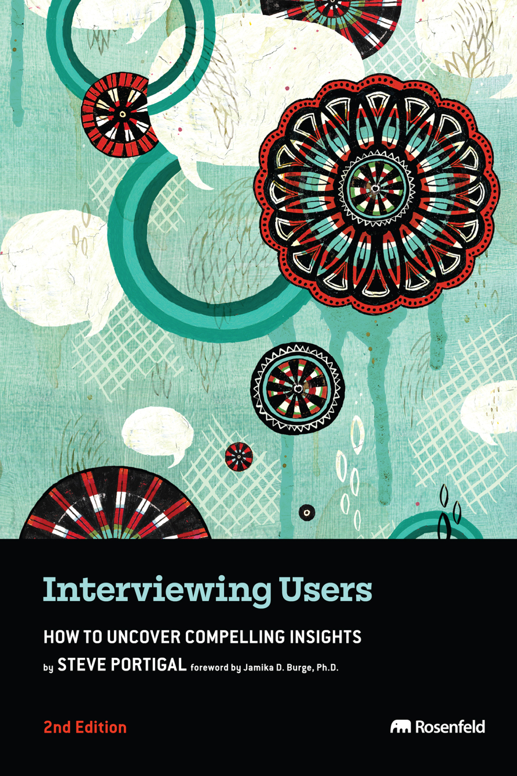 Interviewing Users How to Uncover Compelling Insights 2nd Edition