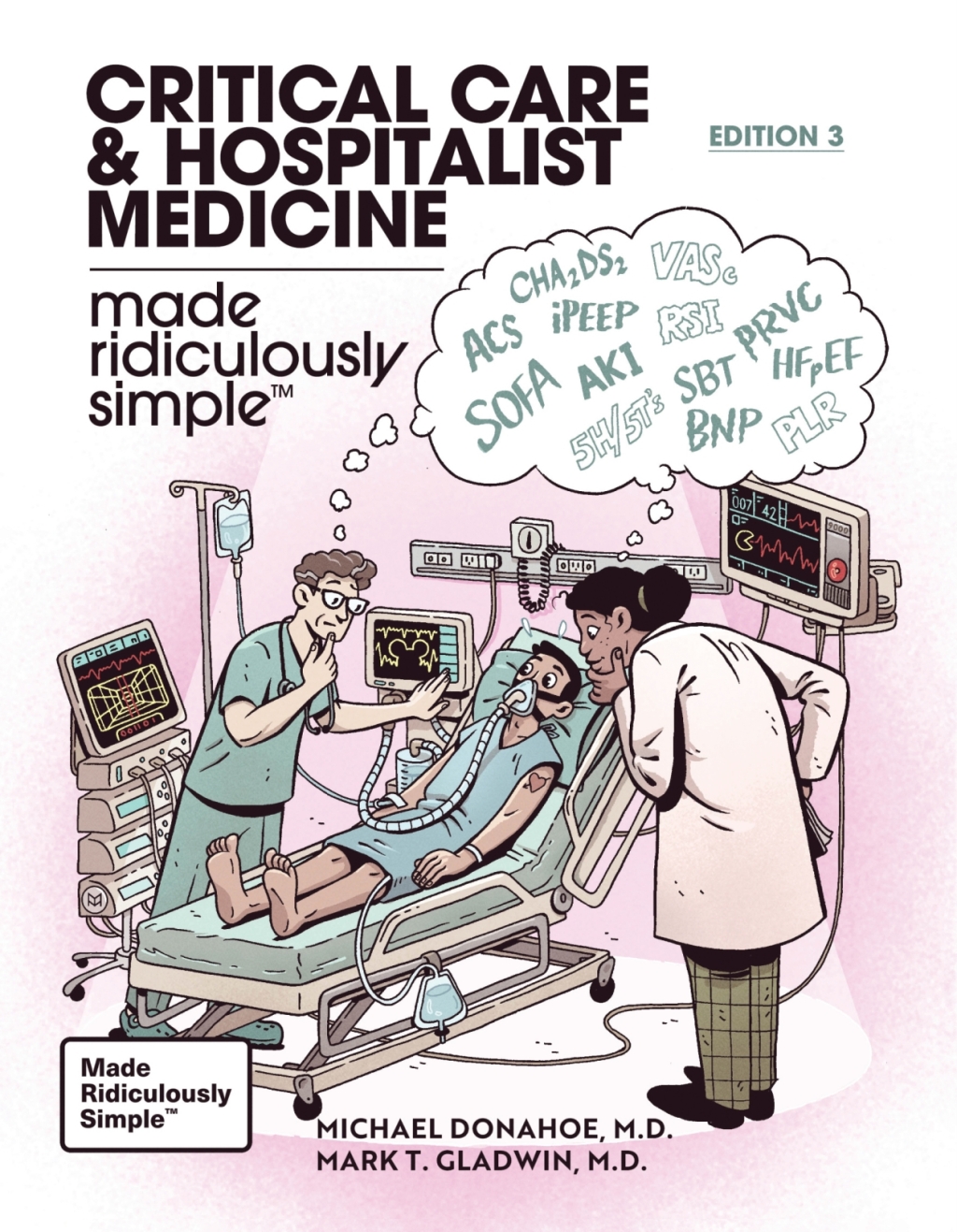 Critical Care and Hospitalist Medicine Made Ridiculously Simple 3rd Edition