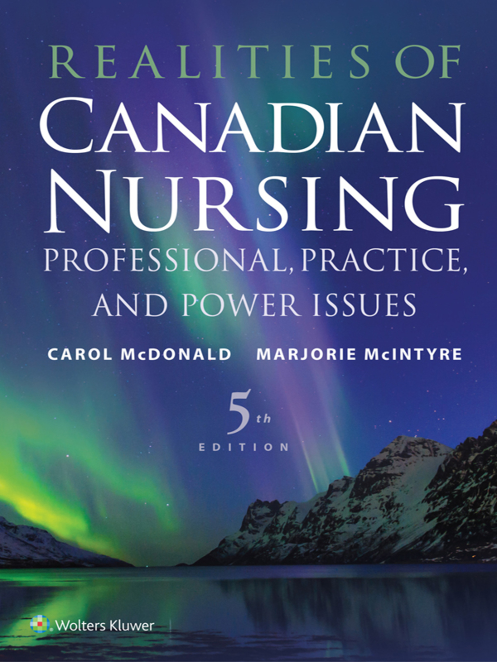 Realities of Canadian Nursing Professional, Practice, and Power Issues 5th Edition