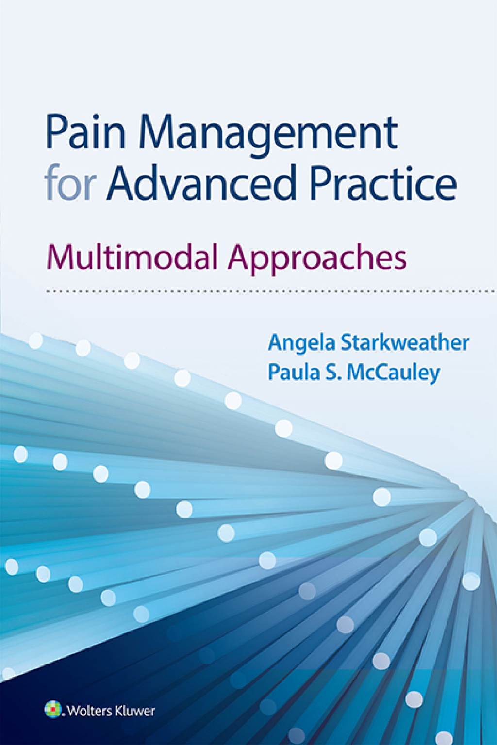 Pain Management for Advanced Practice Multimodal Approaches 