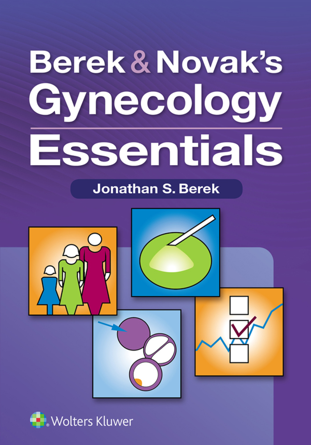 Berek & NovakÃ¢â‚¬â„¢s Gynecology Essentials 