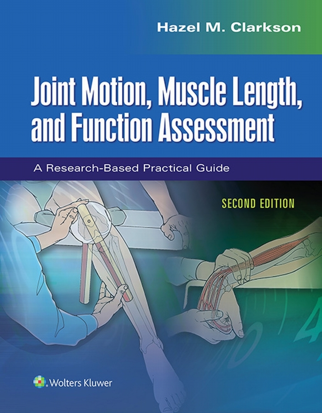 Joint Motion, Muscle Length, and Function Assessment A Research-Based Practical Guide 2nd Edition