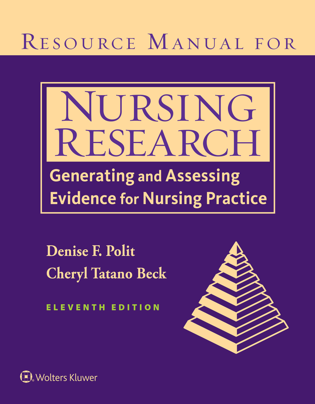 Resource Manual for Nursing Research Generating and Assessing Evidence for Nursing Practice 11th Edition