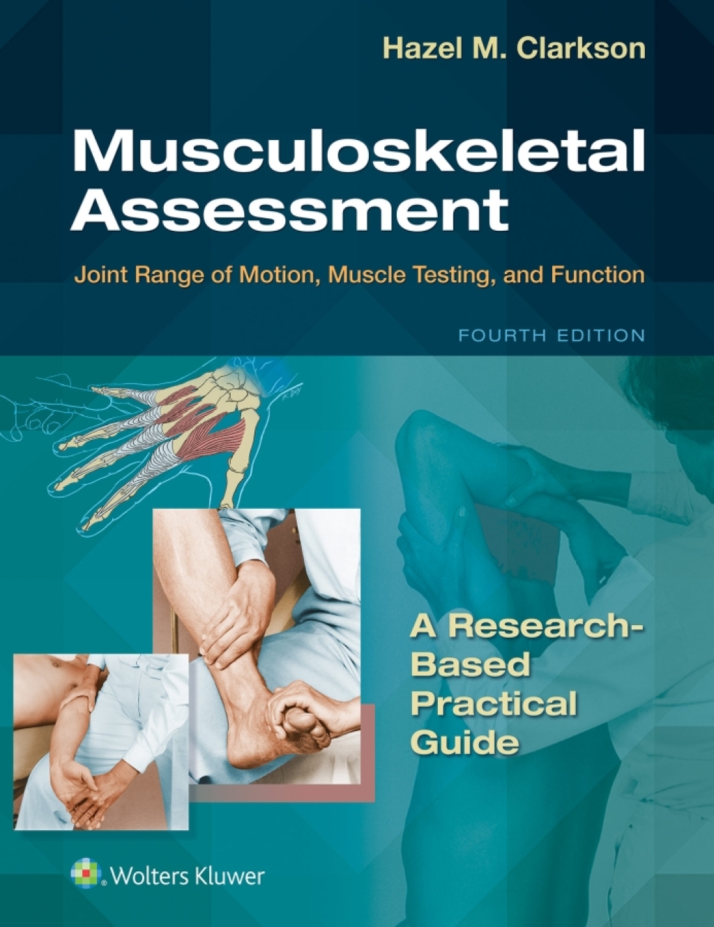 Musculoskeletal Assessment Joint Range of Motion, Muscle Testing, and Function 4th Edition
