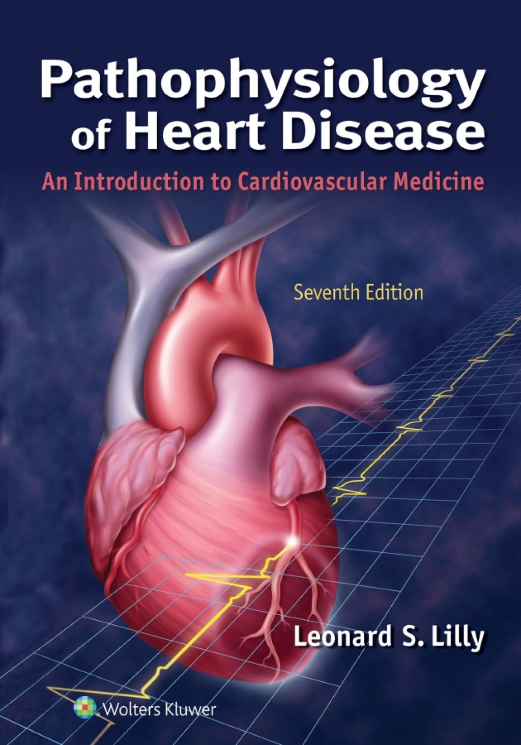 Pathophysiology of Heart Disease An Introduction to Cardiovascular Medicine 7th Edition