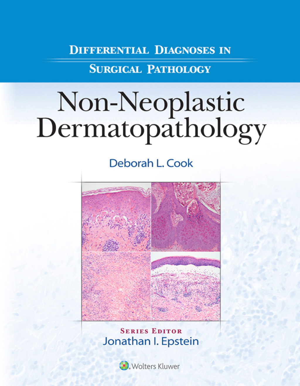 Differential Diagnoses in Surgical Pathology: Non-Neoplastic Dermatopathology 1st Edition