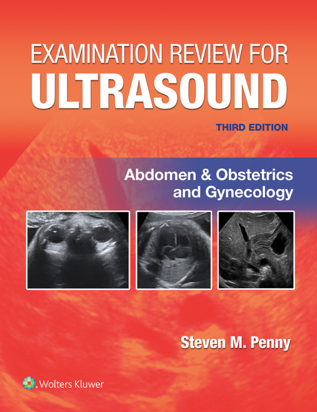 Examination Review for Ultrasound: Abdomen and Obstetrics & Gynecology 3rd Edition