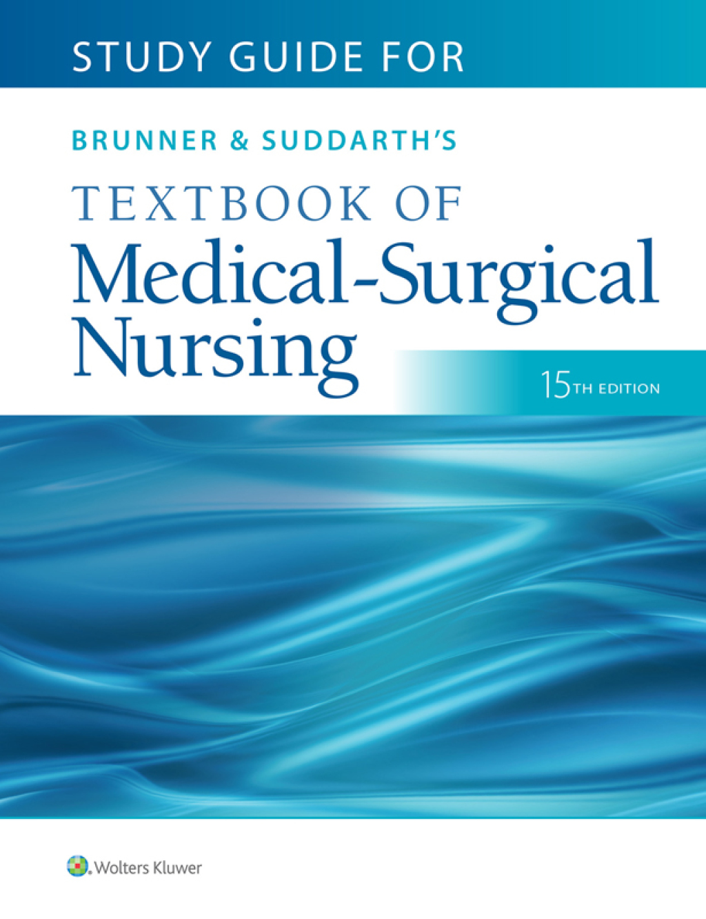 Study Guide for Brunner & Suddarth's Textbook of Medical-Surgical Nursing 15th Edition