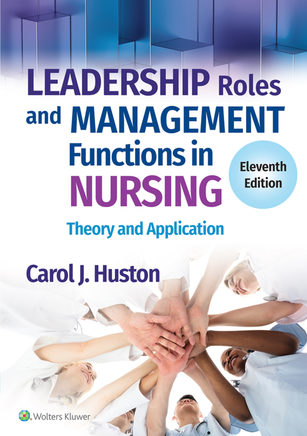 Leadership Roles and Management Functions in Nursing Theory and Application 11th Edition