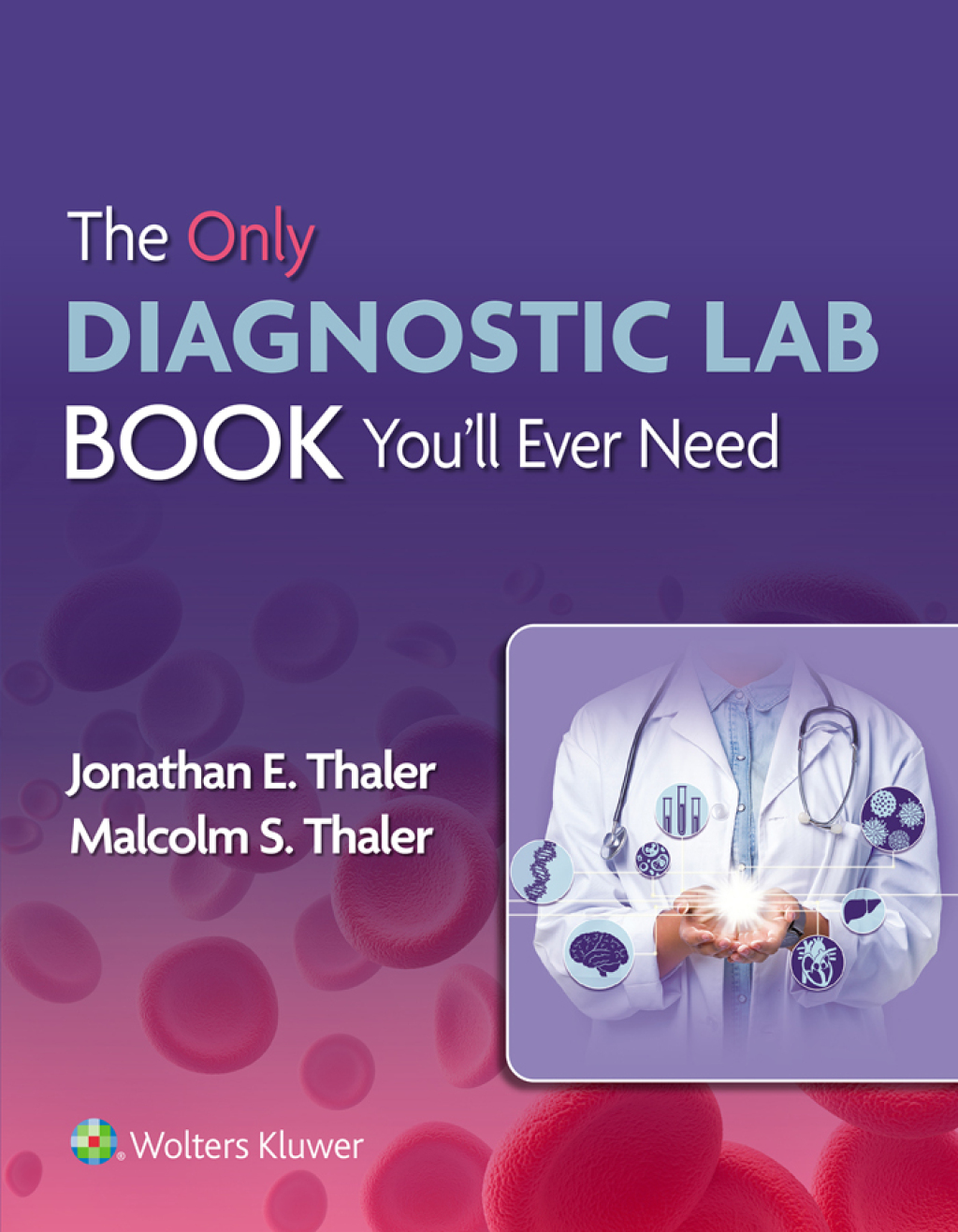 The Only Diagnostic Lab Book You'll Ever Need 1st Edition