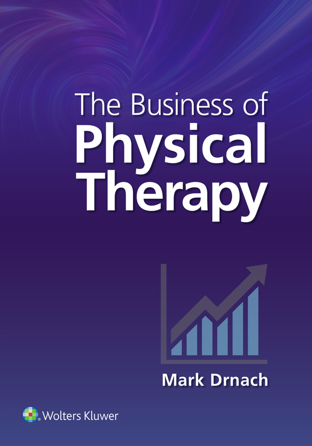 The Business of Physical Therapy 1st Edition