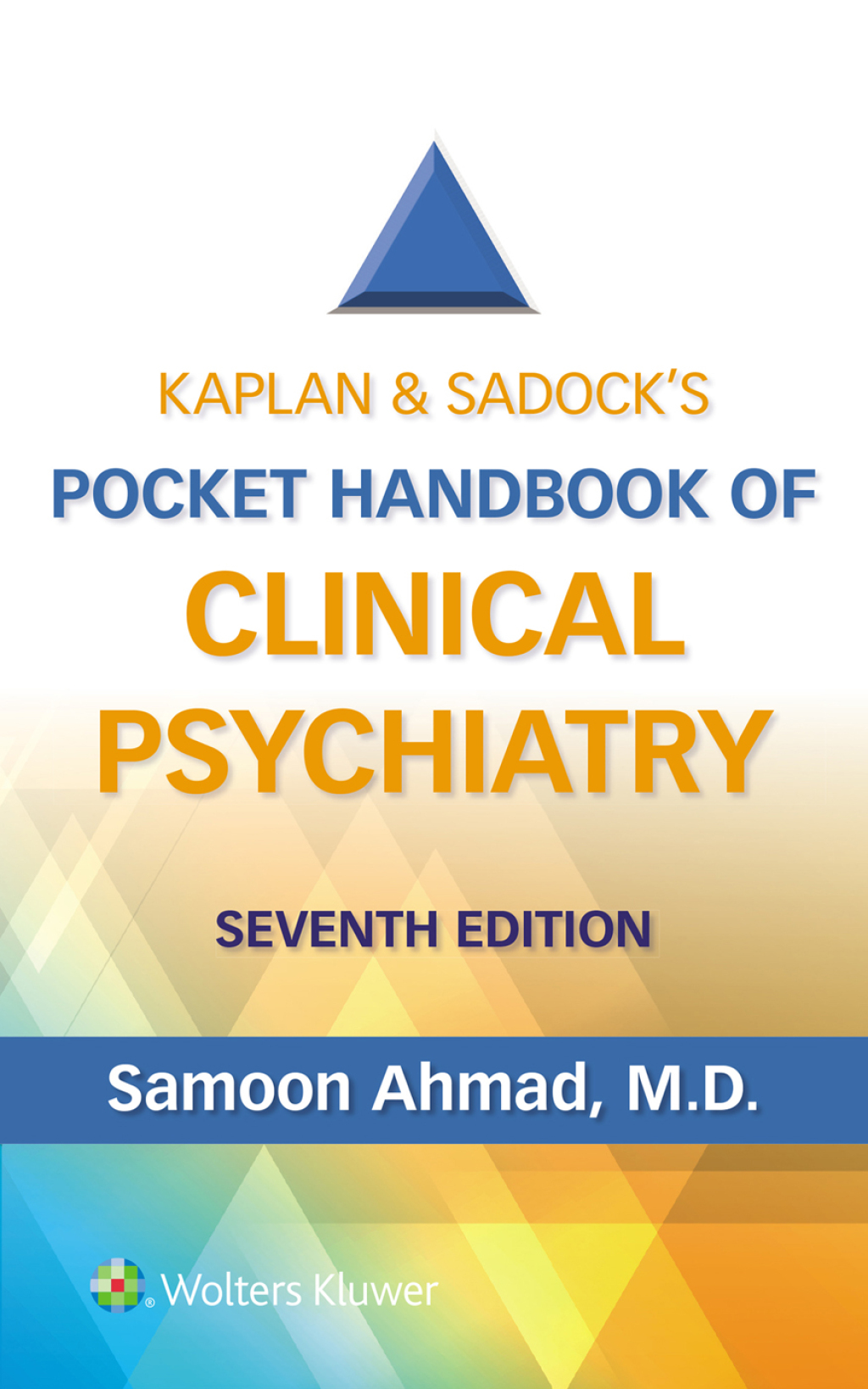 Kaplan & SadockÃ¢â‚¬â„¢s Pocket Handbook of Clinical Psychiatry 7th Edition