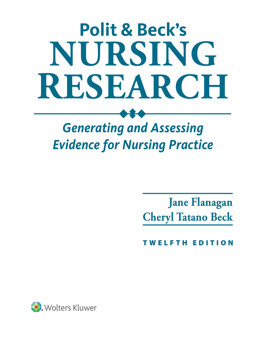 Polit & Beck's Nursing Research Generating and Assessing Evidence for Nursing Practice 12th Edition