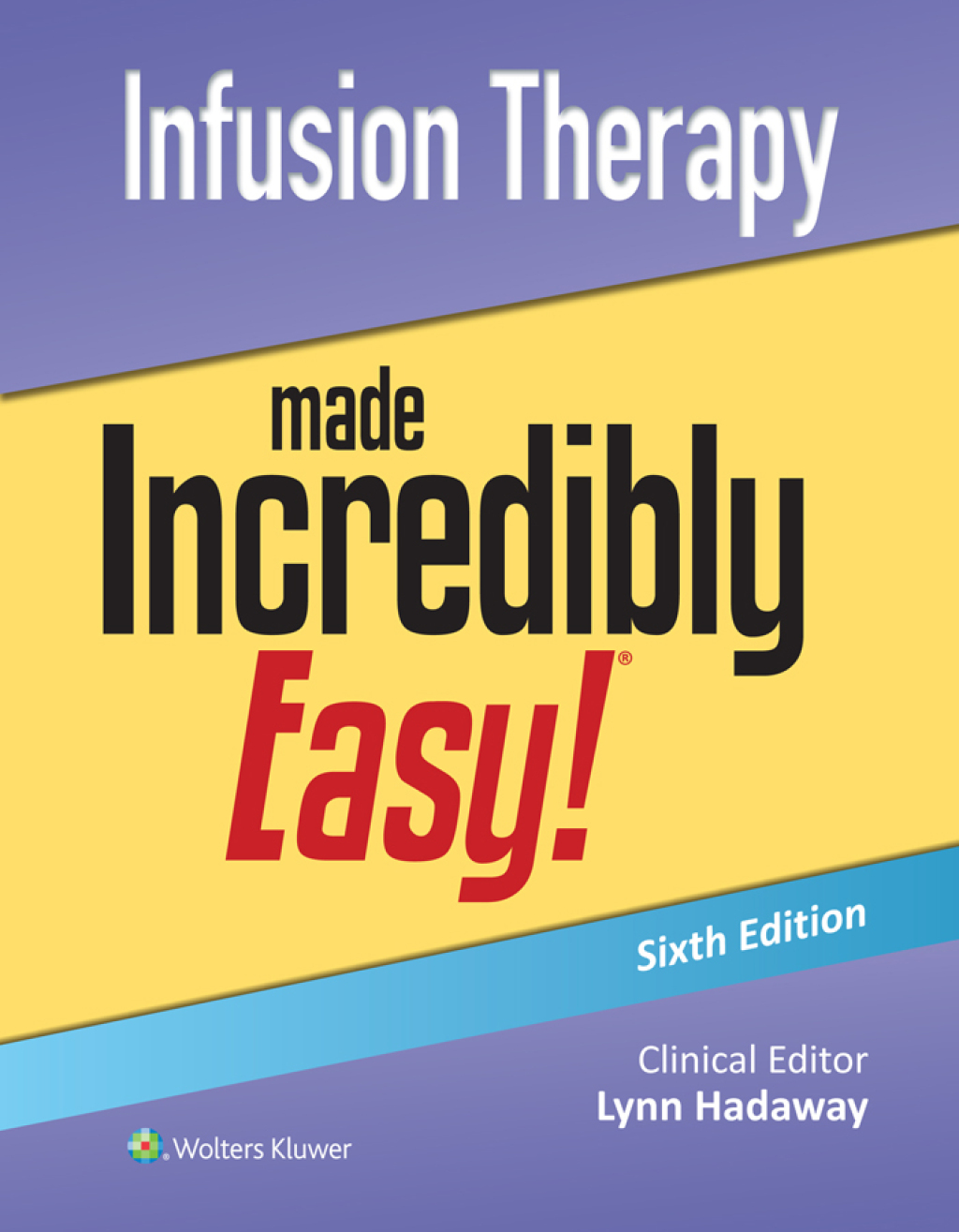 Infusion Therapy Made Incredibly Easy! 6th Edition