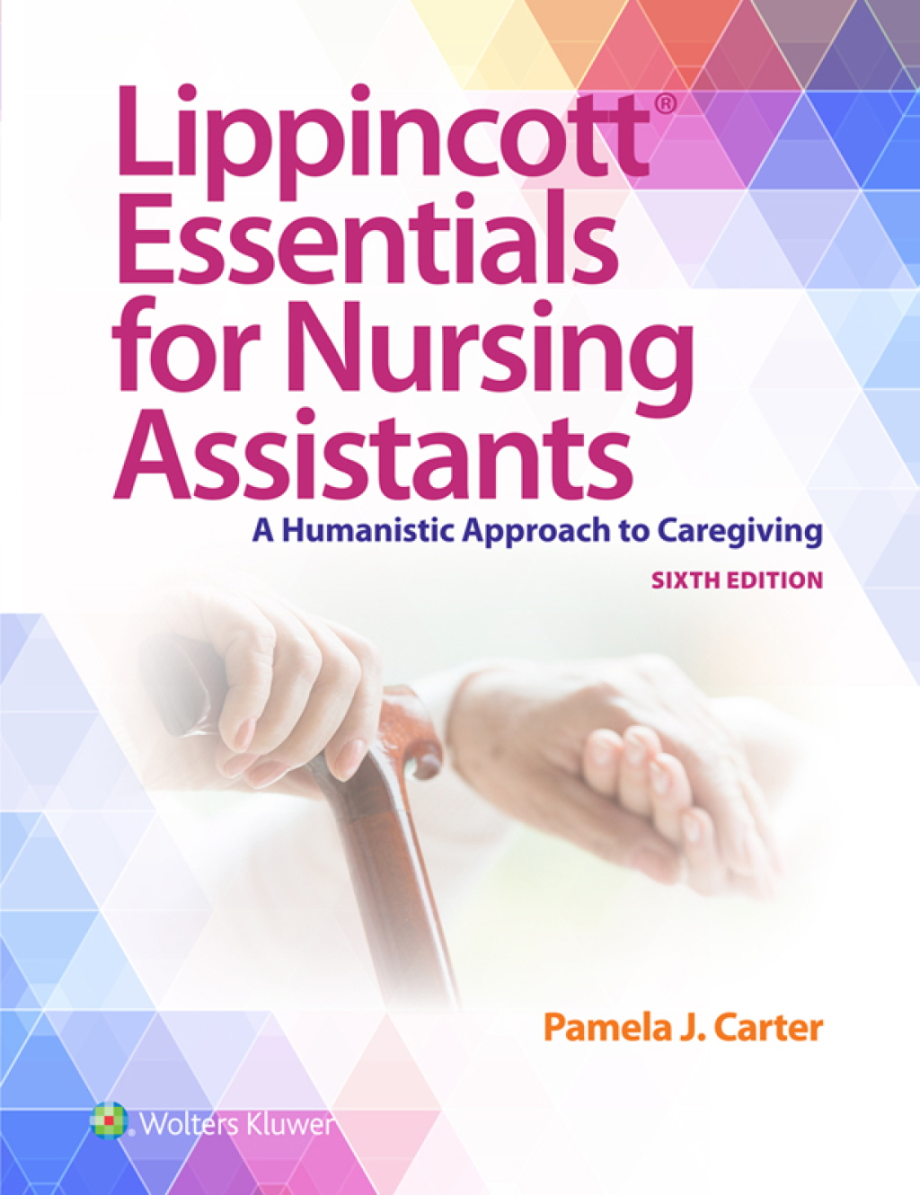 Lippincott Essentials for Nursing Assistants A Humanistic Approach to Caregiving 6th Edition
