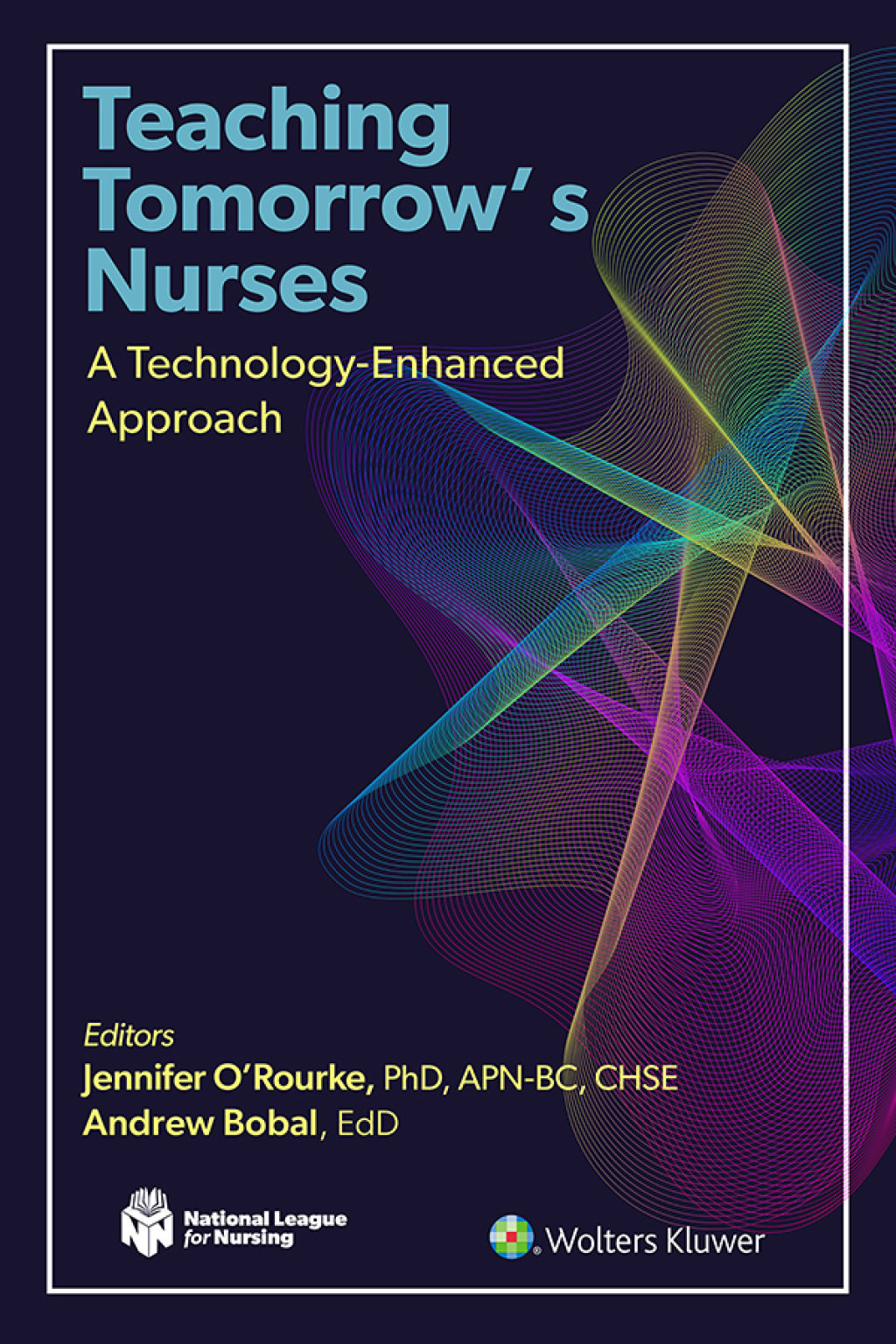 Teaching Tomorrow's Nurses A Technology-Enhanced Approach 1st Edition