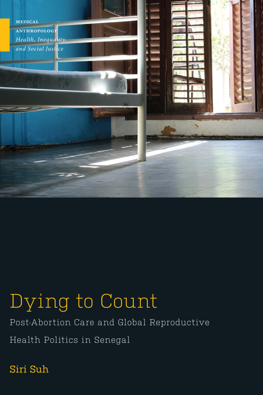 Dying to Count Post-Abortion Care and Global Reproductive Health Politics in Senegal 
