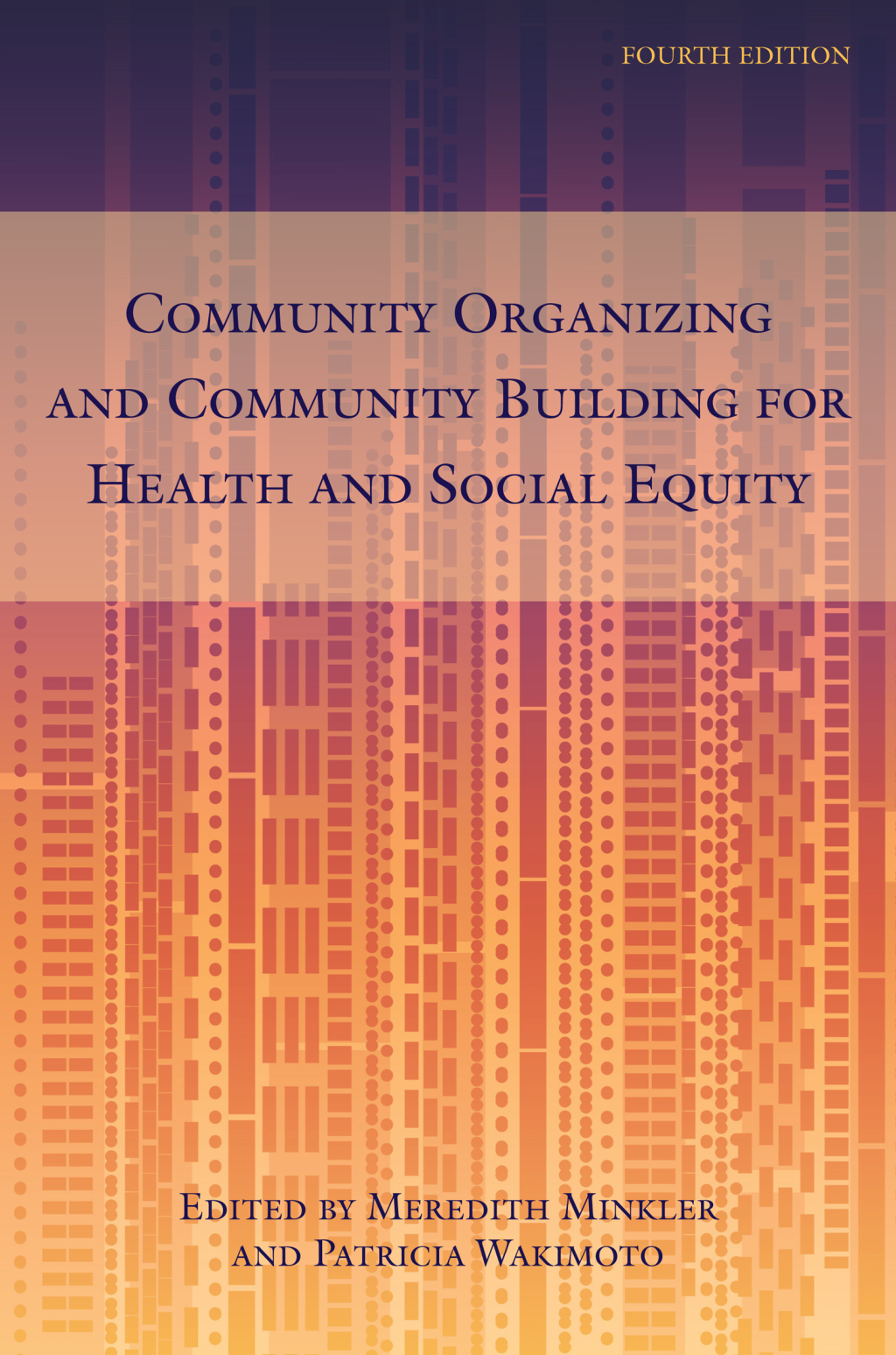 Community Organizing and Community Building for Health and Social Equity, 4th edition 