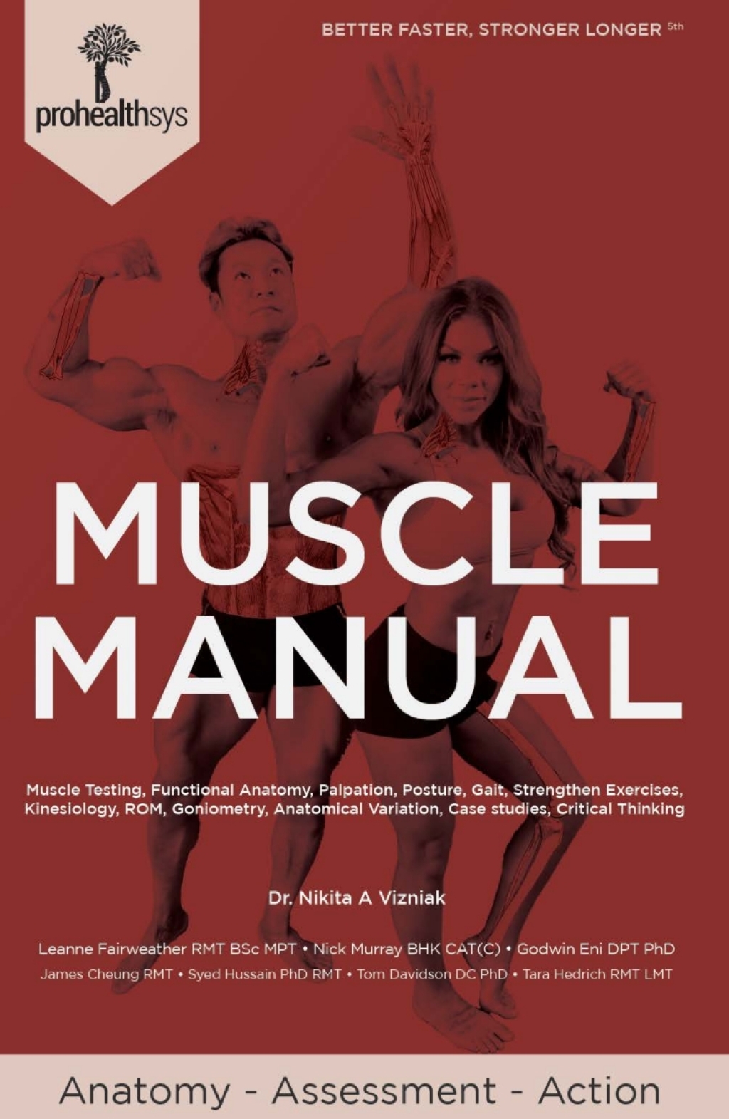 Muscle Manual: 650 muscles, 472 joints, 215 bones, Muscle Testing, Functional Anatomy, Palpation, Posture, Gait, Strengthen Exercises, Kinesiology, ROM, Goniometry, Anatomical Variation, Case studies, Critical Thinking 5th Edition