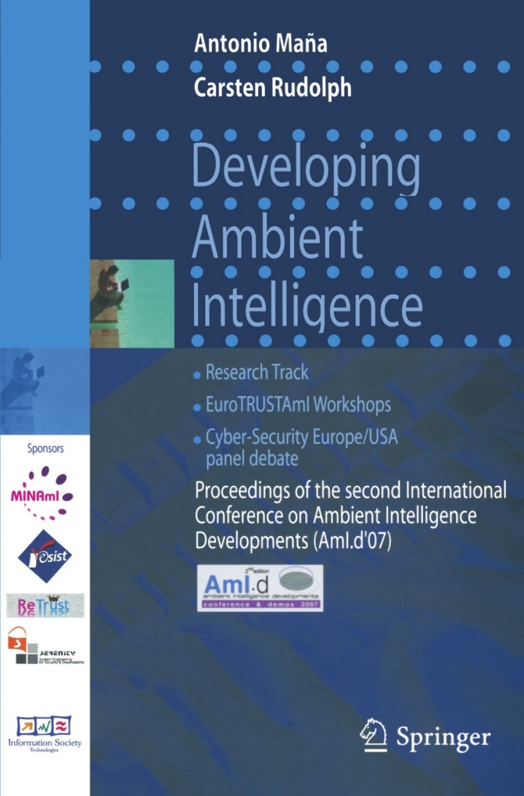 Developing Ambient Intelligence Proceedings of the second International Conference on Ambient Intelligence developments (AmI.d '07) 