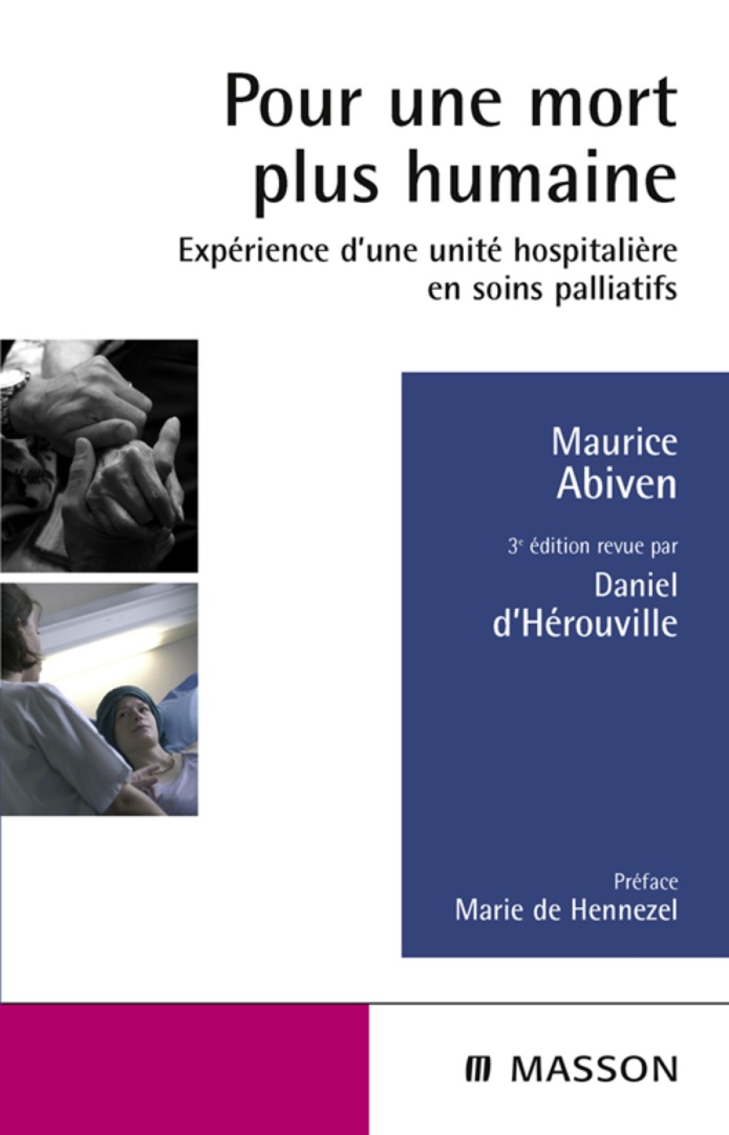 Pour une mort plus humaine ExpÃƒÂ©rience d'une unitÃƒÂ© hospitaliÃƒÂ¨re en soins palliatifs 3rd Edition