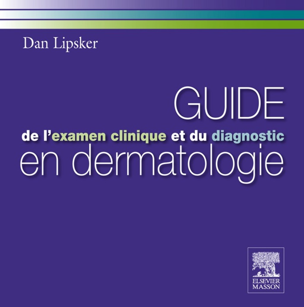 Guide de l'examen clinique et du diagnostic en dermatologie 