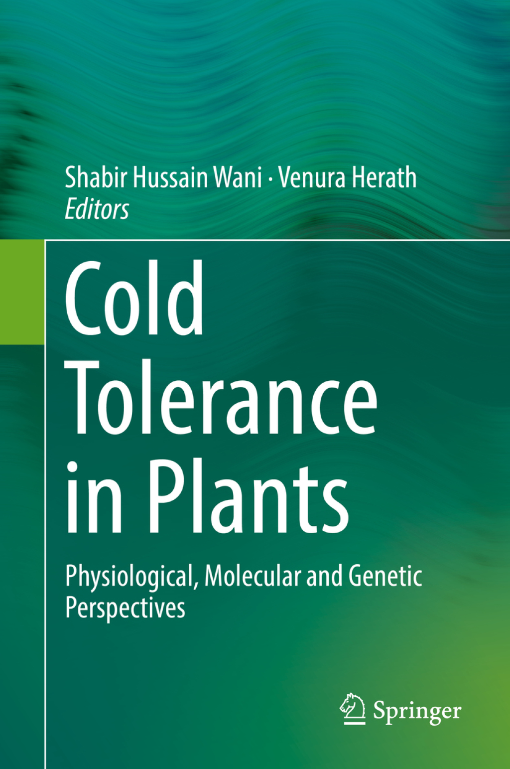 Cold Tolerance in Plants Physiological, Molecular and Genetic Perspectives 