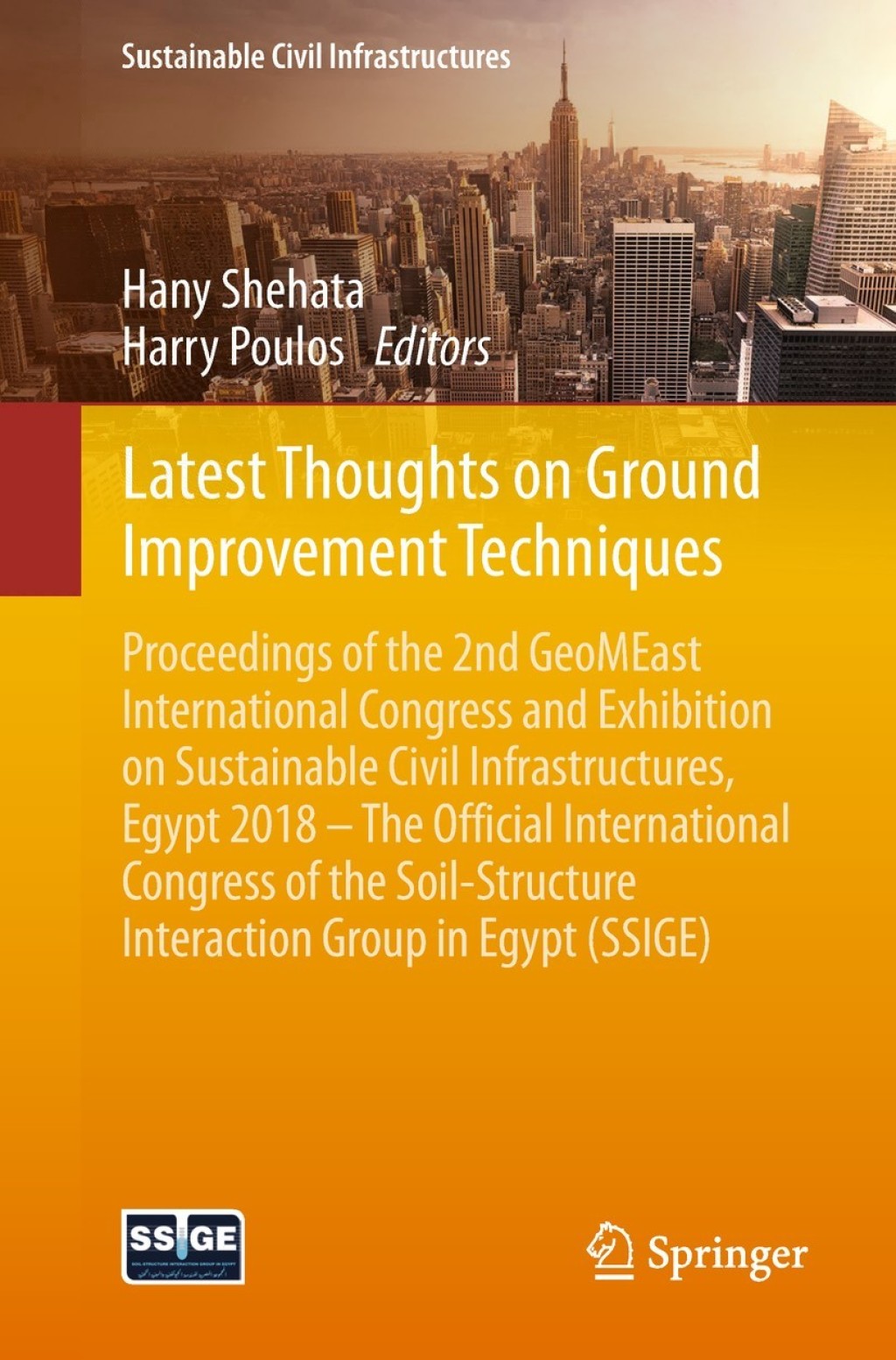 Latest Thoughts on Ground Improvement Techniques Proceedings of the 2nd GeoMEast International Congress and Exhibition on Sustainable Civil Infrastructures, Egypt 2018 Ã¢â‚¬â€œ The Official International Congress of the Soil-Structure Interaction Group in Egypt (SSIGE) 