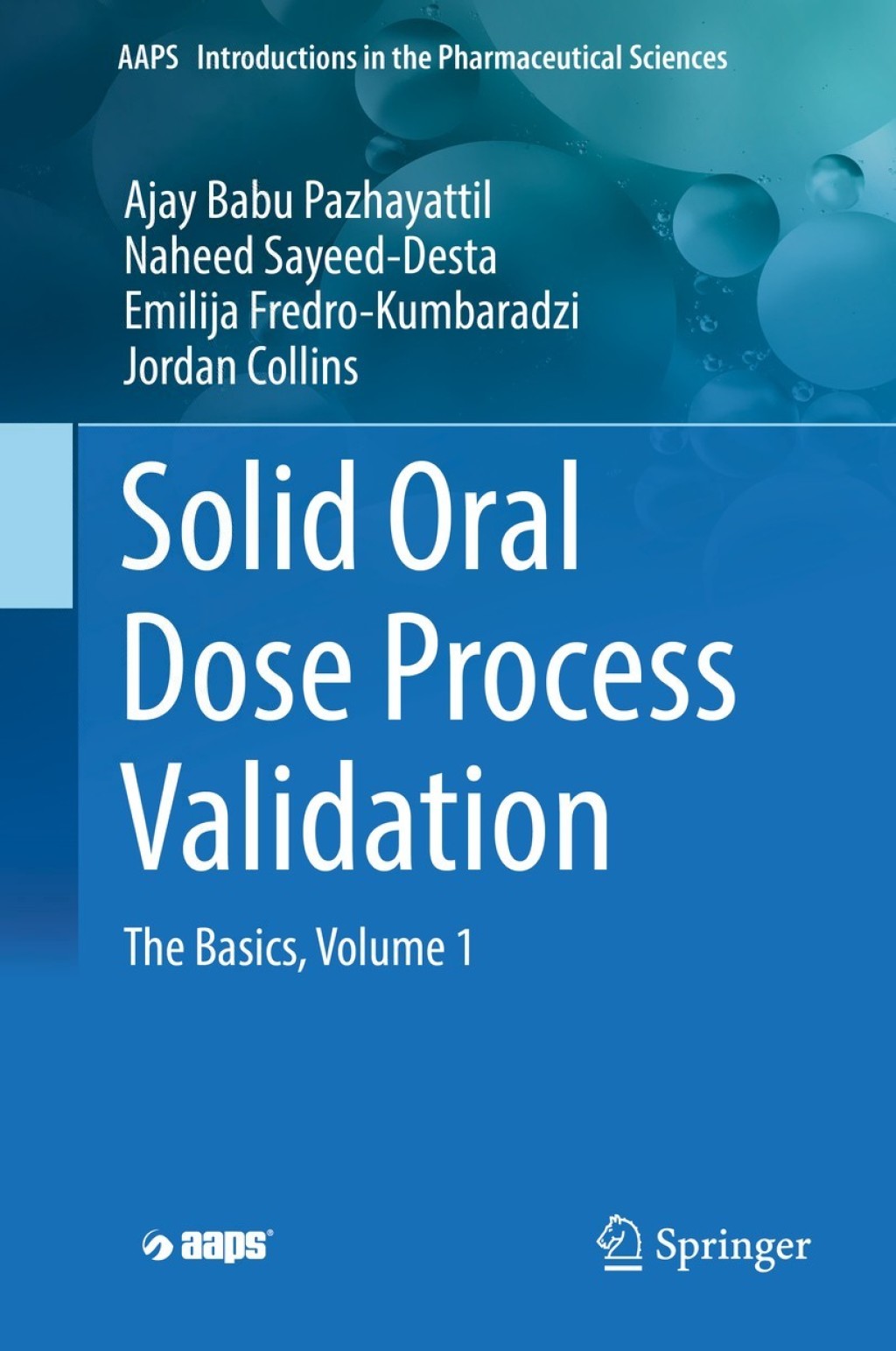 Solid Oral Dose Process Validation The Basics, Volume 1 