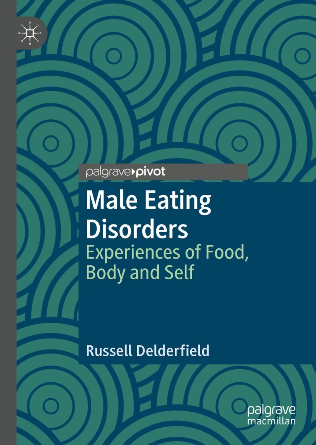 Male Eating Disorders Experiences of Food, Body and Self 