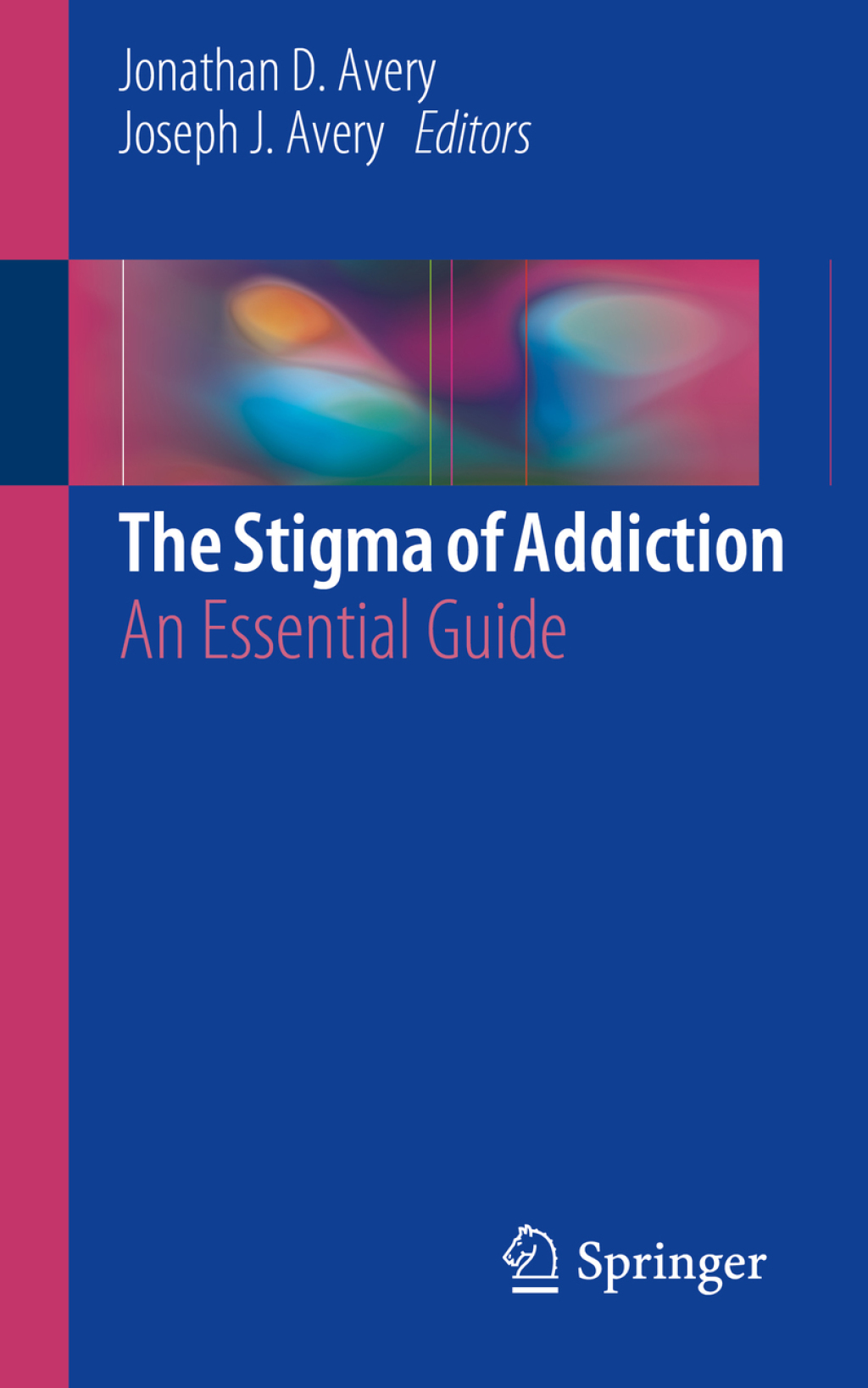 The Stigma of Addiction An Essential Guide 