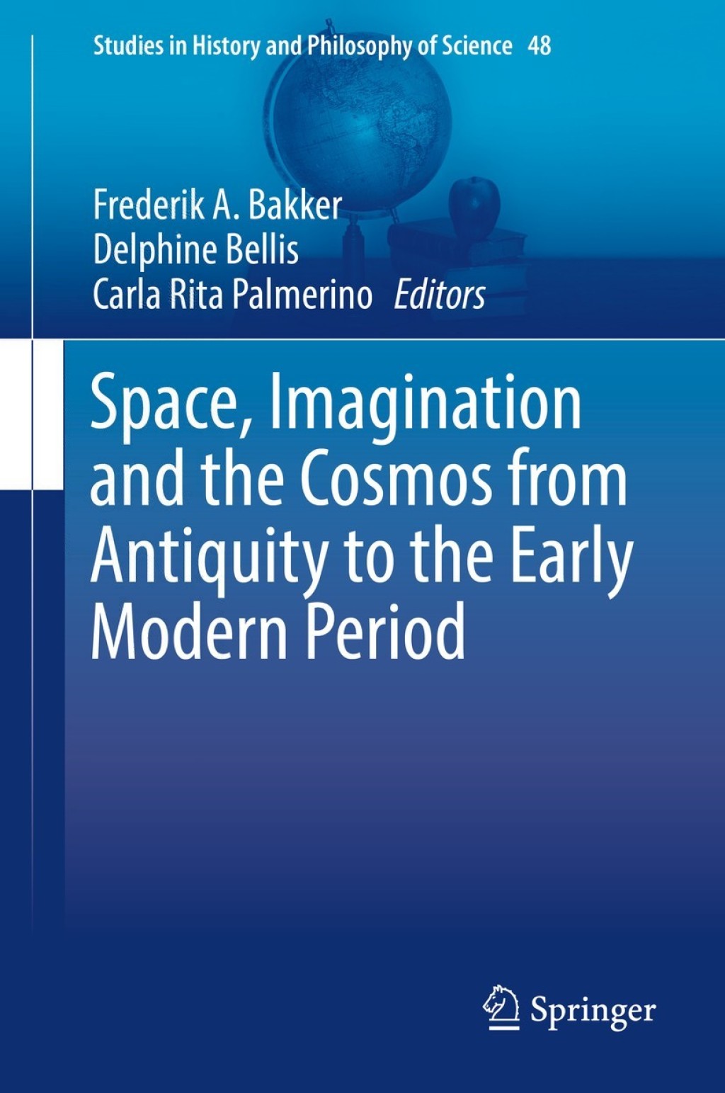 Space, Imagination and the Cosmos from Antiquity to the Early Modern Period 