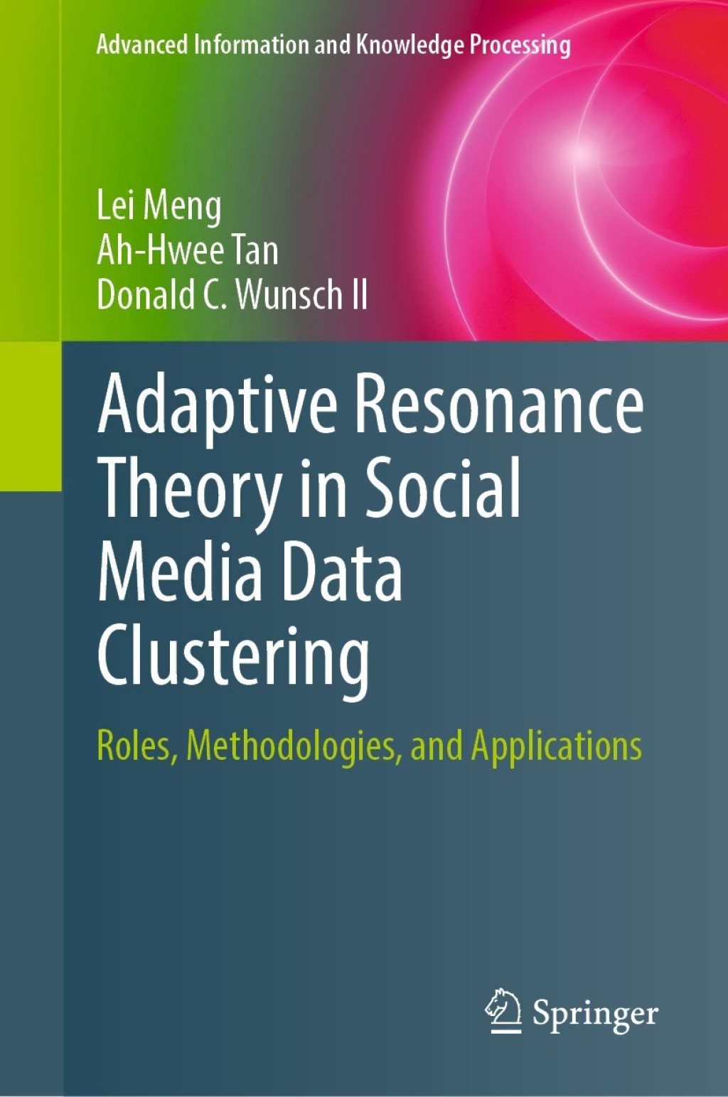 Adaptive Resonance Theory in Social Media Data Clustering Roles, Methodologies, and Applications 