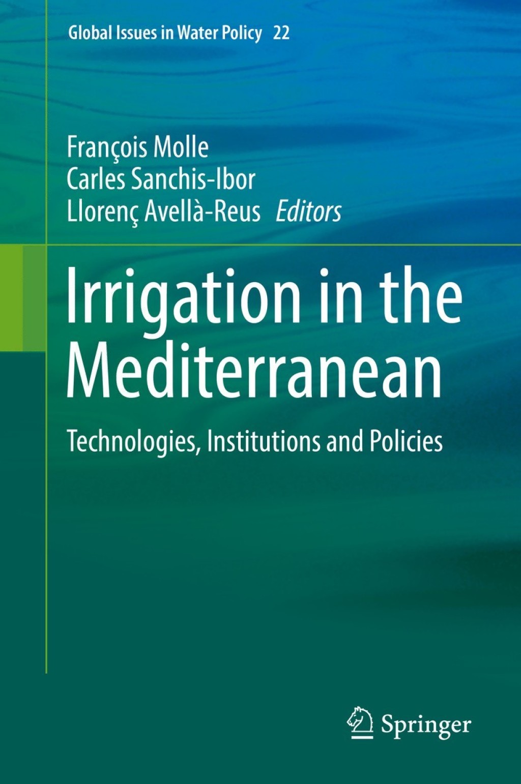 Irrigation in the Mediterranean Technologies, Institutions and Policies 